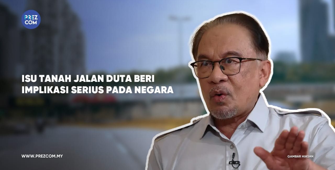 Isu Tanah Jalan Duta Akan Beri Implikasi Serius Pada Negara