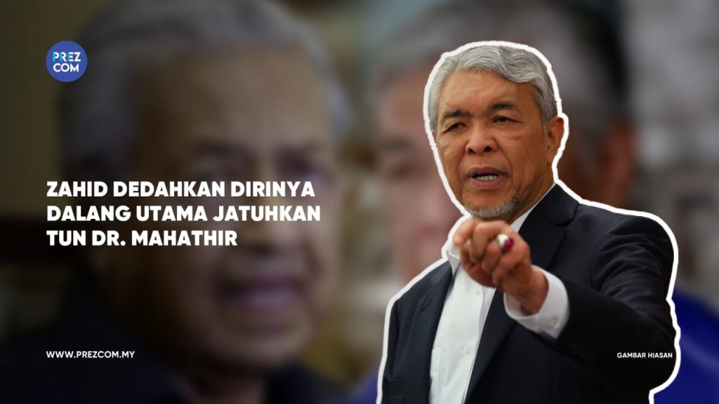 Zahid Mendedahkan Dirinya Dalang Utama Jatuhkan Tun Dr Mahathir ?