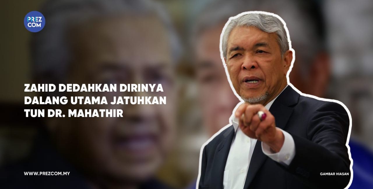 Zahid Mendedahkan Dirinya Dalang Utama Jatuhkan Tun Dr Mahathir ?