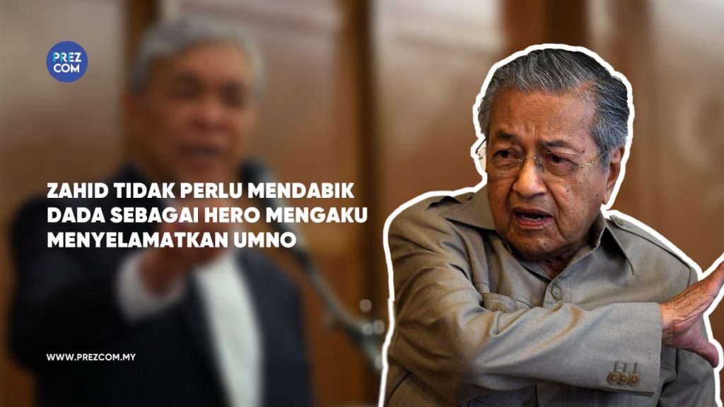 Zahid Tidak Perlu Mendabik Dada Sebagai Hero Mengaku Menyelamatkan Umno.