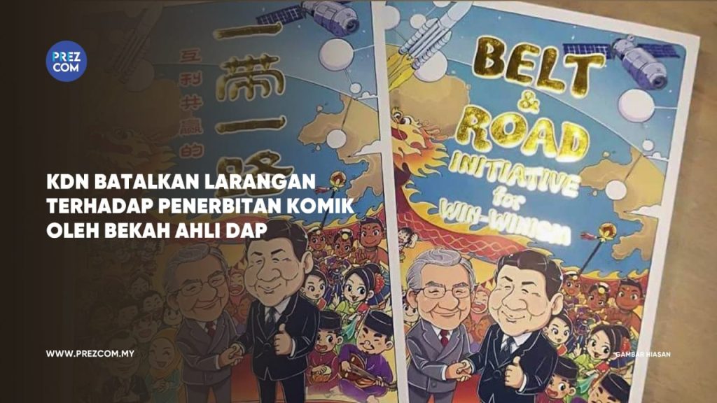 KDN Membatalkan Perintah Larangan Terhadap Penerbitan Komik Tulisan Bekas Ahli DAP