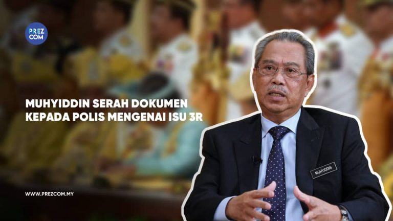 MUHYIDDIN SERAH DOKUMEN KEPADA POLIS MENGENAI ISU 3R