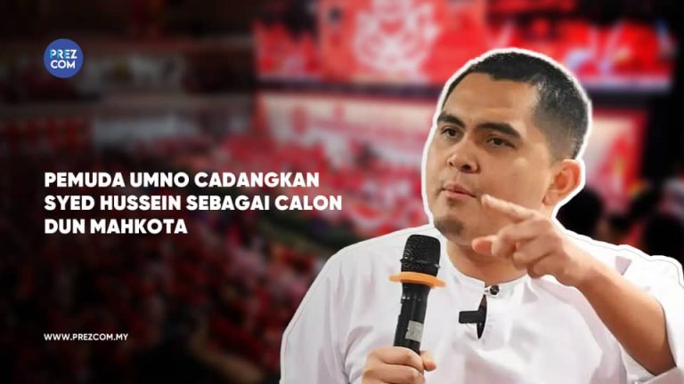 Pemuda Umno Cadangkan Syed Hussien Sebagai Calon DUN Mahkota