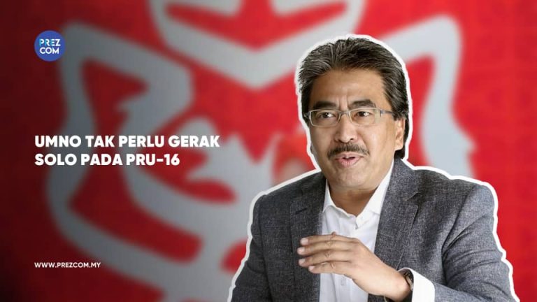 Umno Tak Perlu Gerak Solo Pada PRU-16