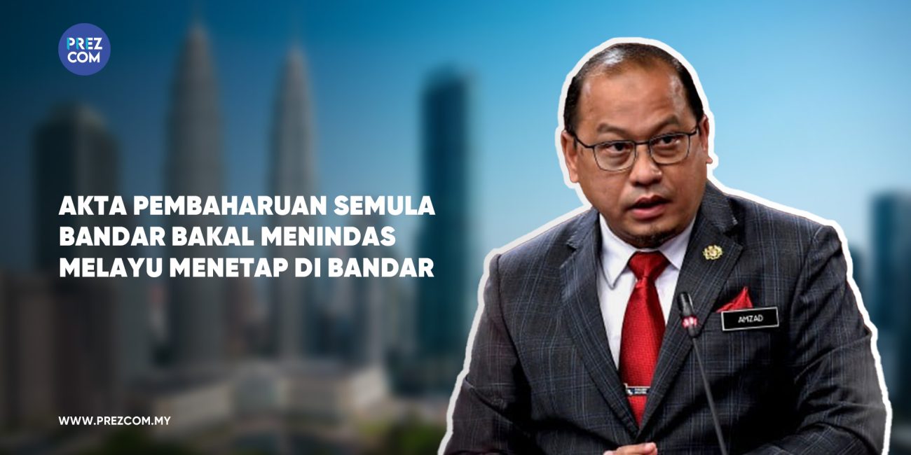 Akta Pembaharuan Semula Bandar, Bakal Menindas Melayu Yang Tinggal Dibandar