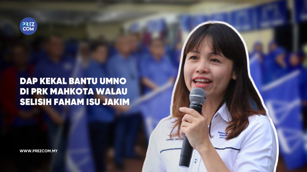 DAP Kekal Bantu Umno Di PRK Mahkota Walau Selisih Faham Isu Jakim