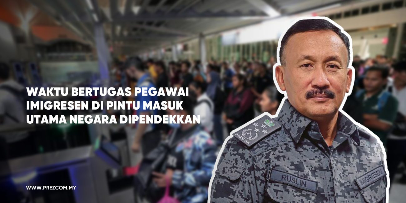 Waktu Tugas Pegawai Imigresen Di pintu Masuk Utama Negara Dipendekkan – Ruslin