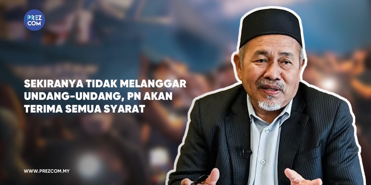 Sekiranya Tidak Melanggar Undang-Undang, PN Akan Menerima Semua Syarat-Syarat.