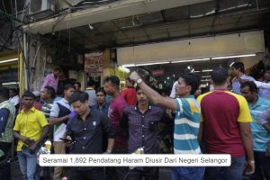 Seramai 1,892 Pendatang Haram Diusir Dari Negeri Selangor.