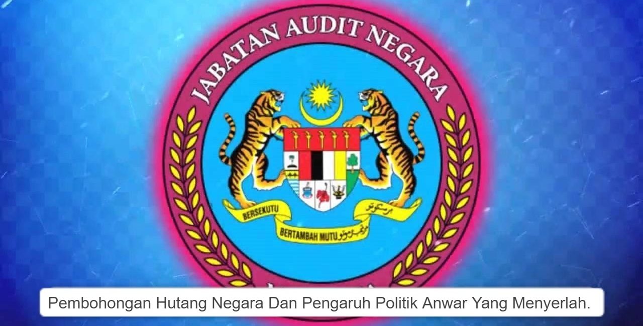 Pembohongan Hutang Negara Dan Pengaruh Politik Anwar Yang Menyerlah.