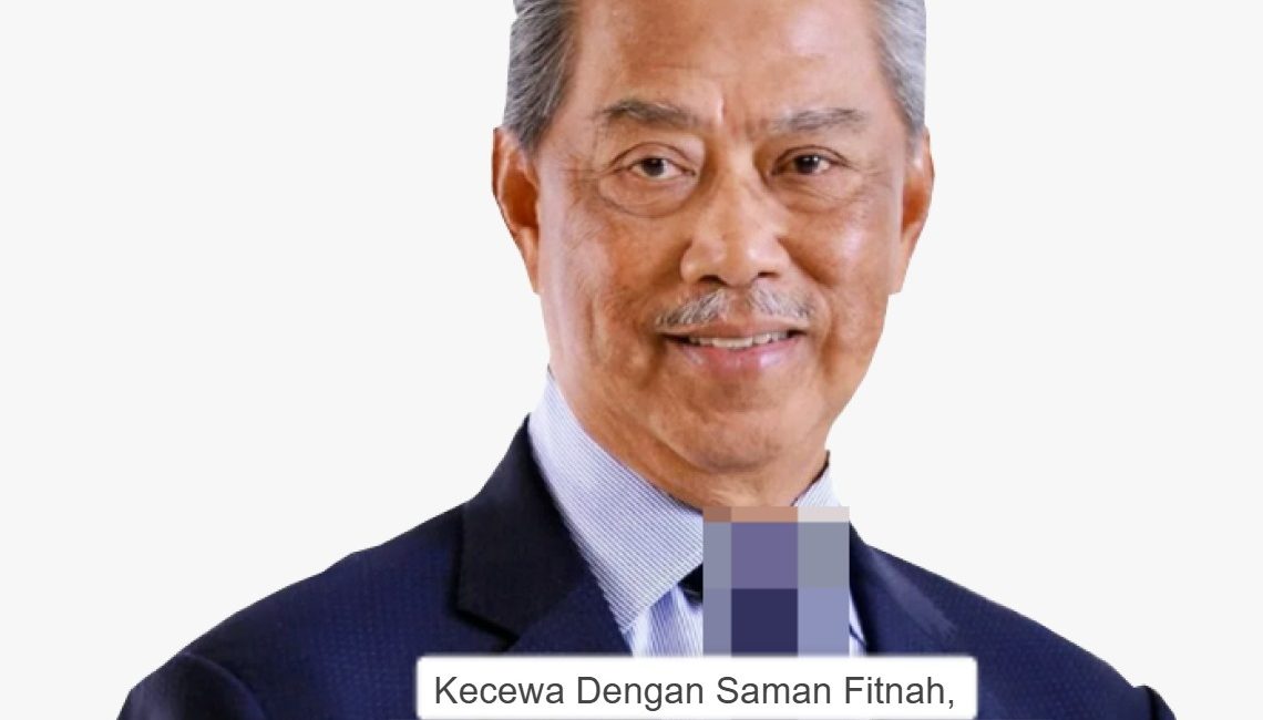 Kecewa Dengan Saman Fitnah RM1.35 Juta, Namun, Muhyiddin Tetap Hormat Mahkamah