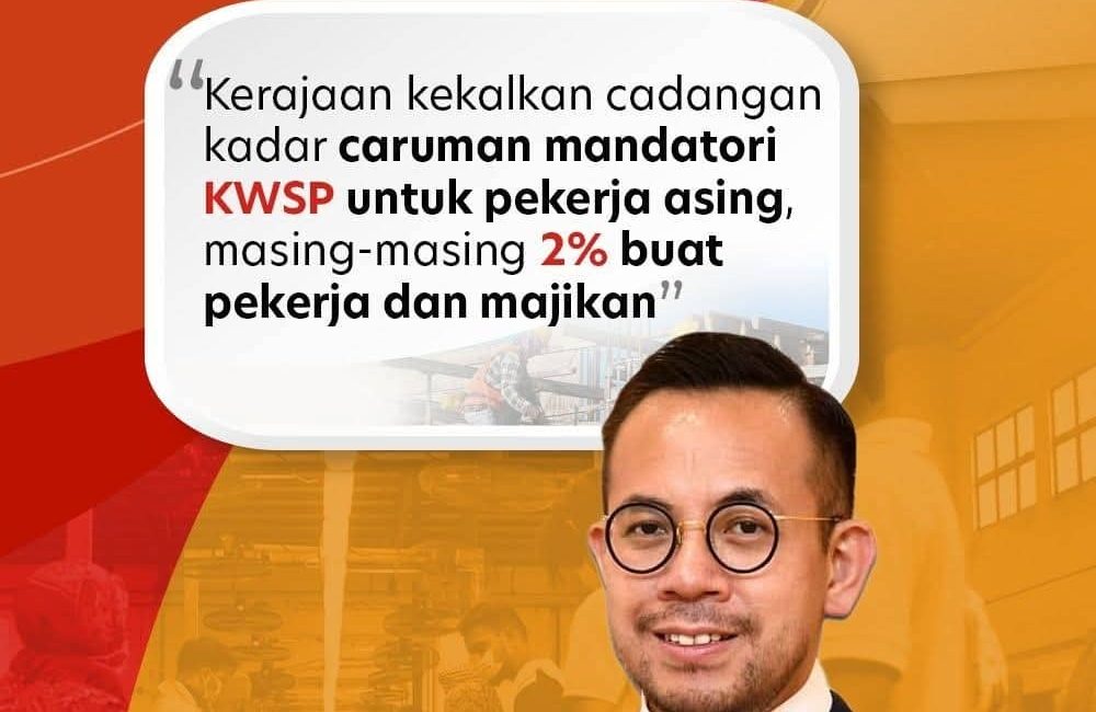 Dengan Mewajibkan Pekerja Asing Mencarum KWSP, Ia Boleh Mengelakkan ‘Transfer Pricing’ Iaitu Pengaliran Wang Ke Negara Luar.